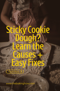Why Is My Cookie Dough Too Sticky or Wet